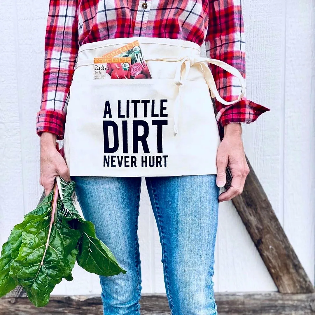 Dirt Never Hurt - Adult Waist Apron