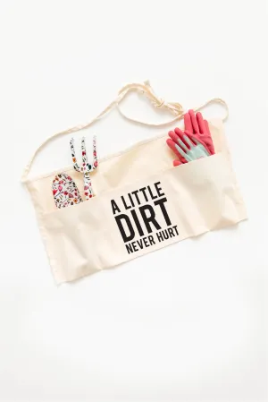 Dirt Never Hurt - Adult Waist Apron