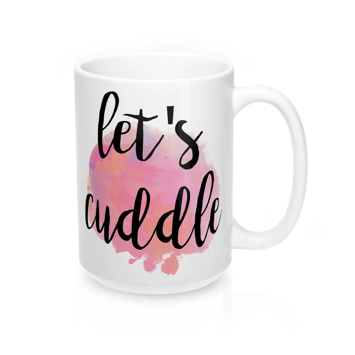 Let's Cuddle Quote Mug