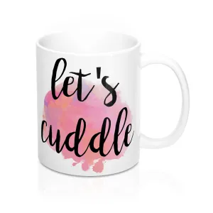 Let's Cuddle Quote Mug