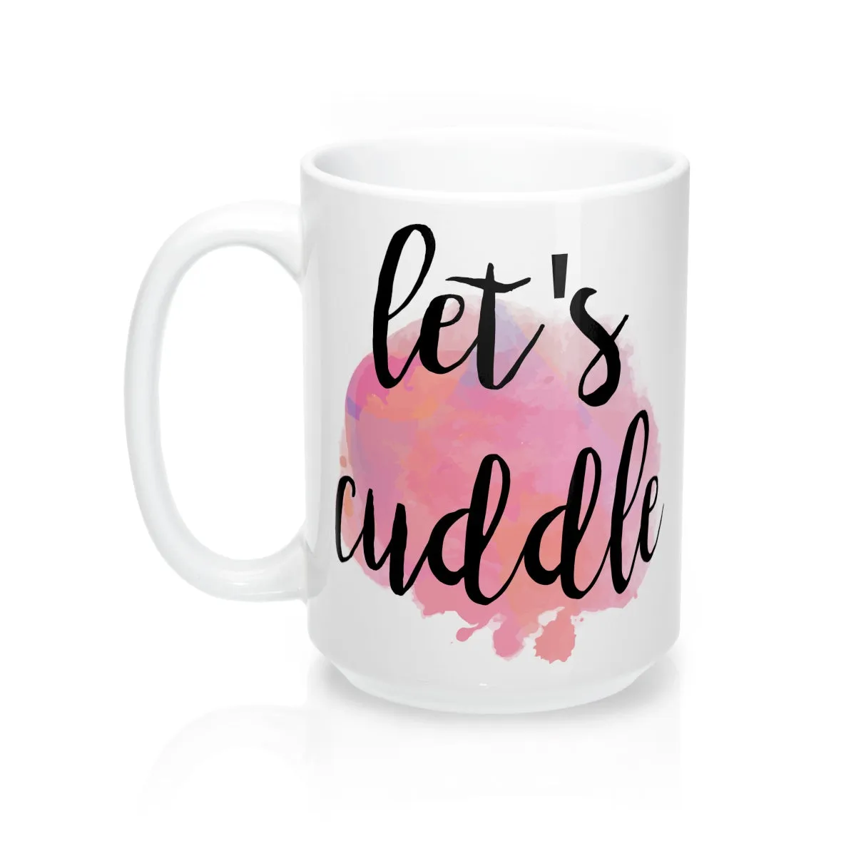 Let's Cuddle Quote Mug