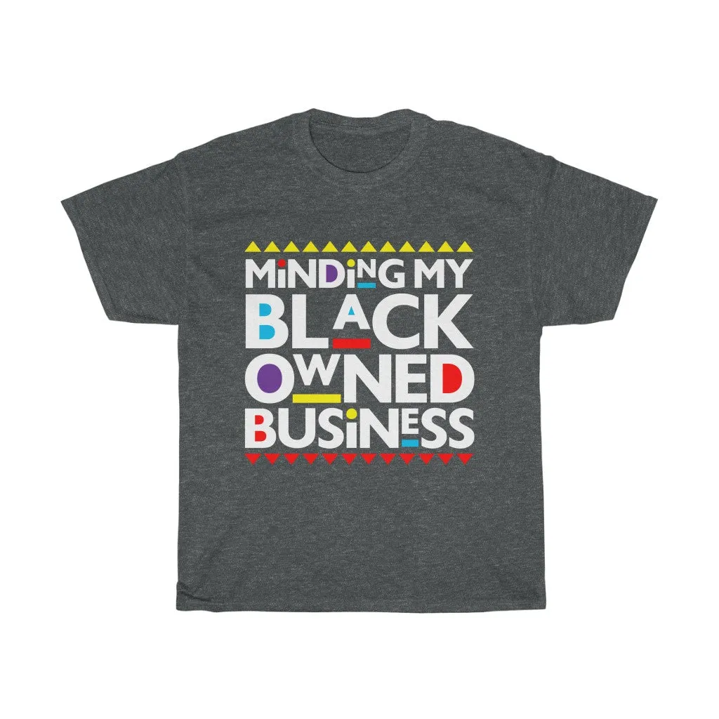Minding My Black Owned Business Unisex Heavy Cotton Tee
