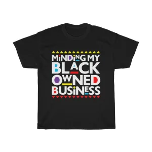 Minding My Black Owned Business Unisex Heavy Cotton Tee