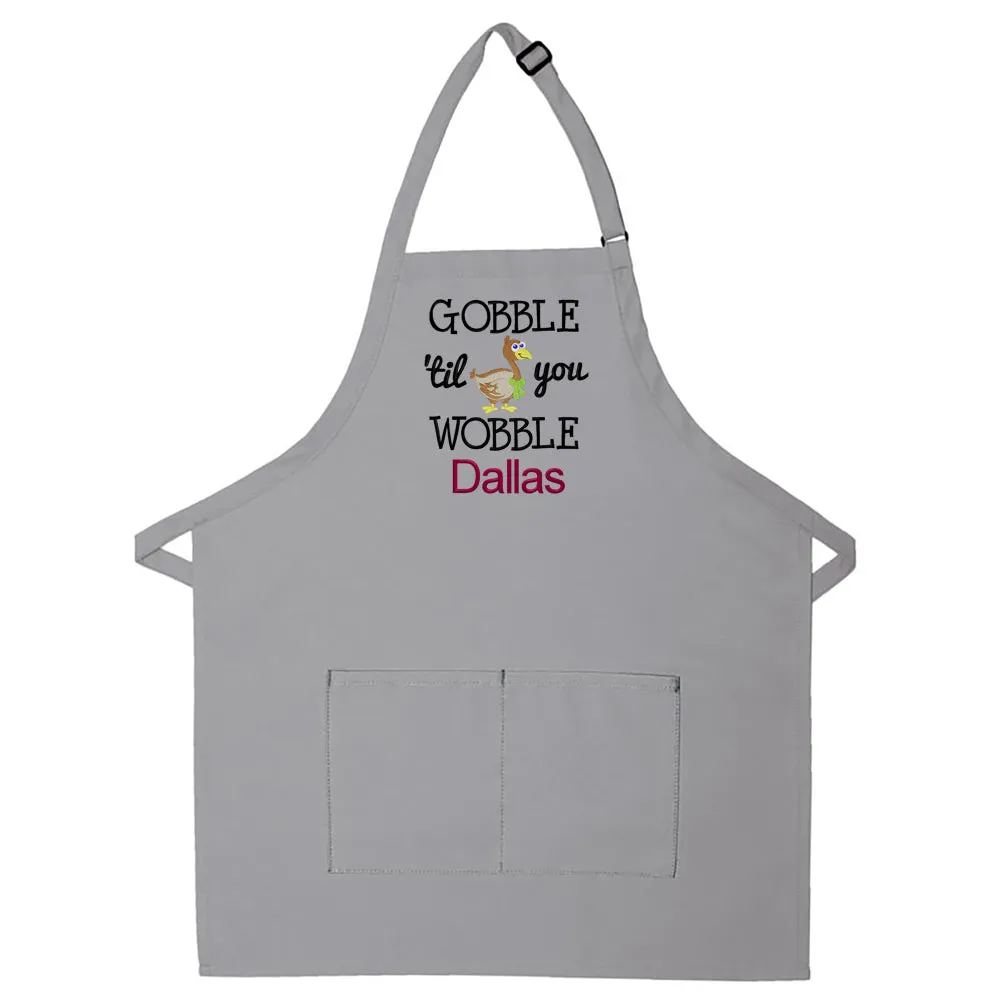Personalized Apron Embroidered Gobble Til You Wobble Design Add a Name