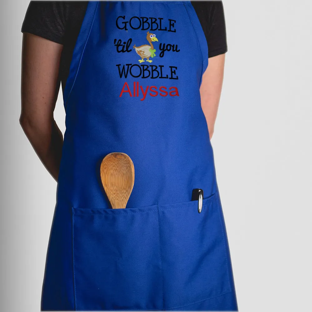 Personalized Apron Embroidered Gobble Til You Wobble Design Add a Name