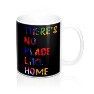There is no place like home Quote Mug